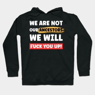 We Are Not Our Ancestors - Xtian Dela Hoodie